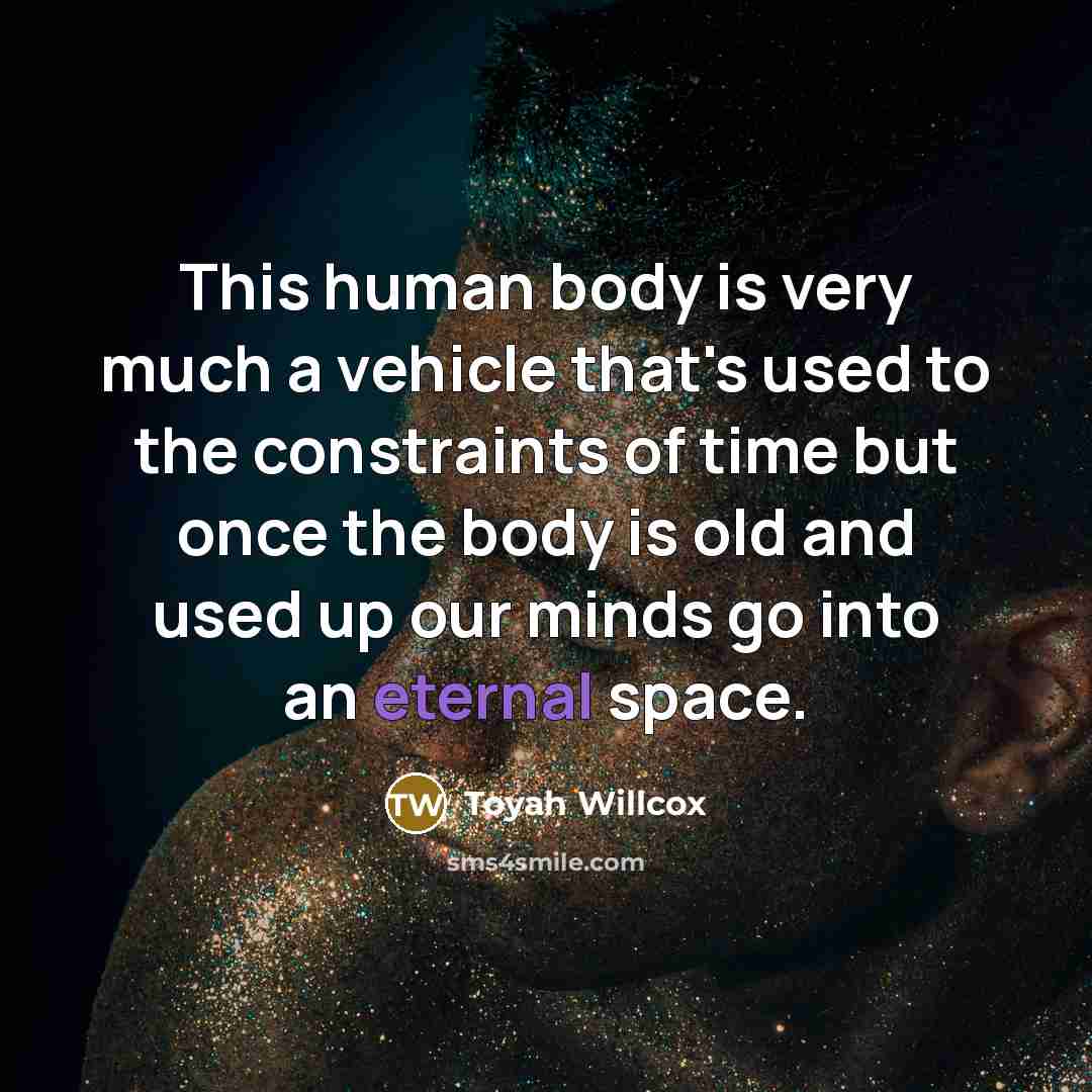 “This human body is very much a vehicle that's used…” quote by Toyah Willcox