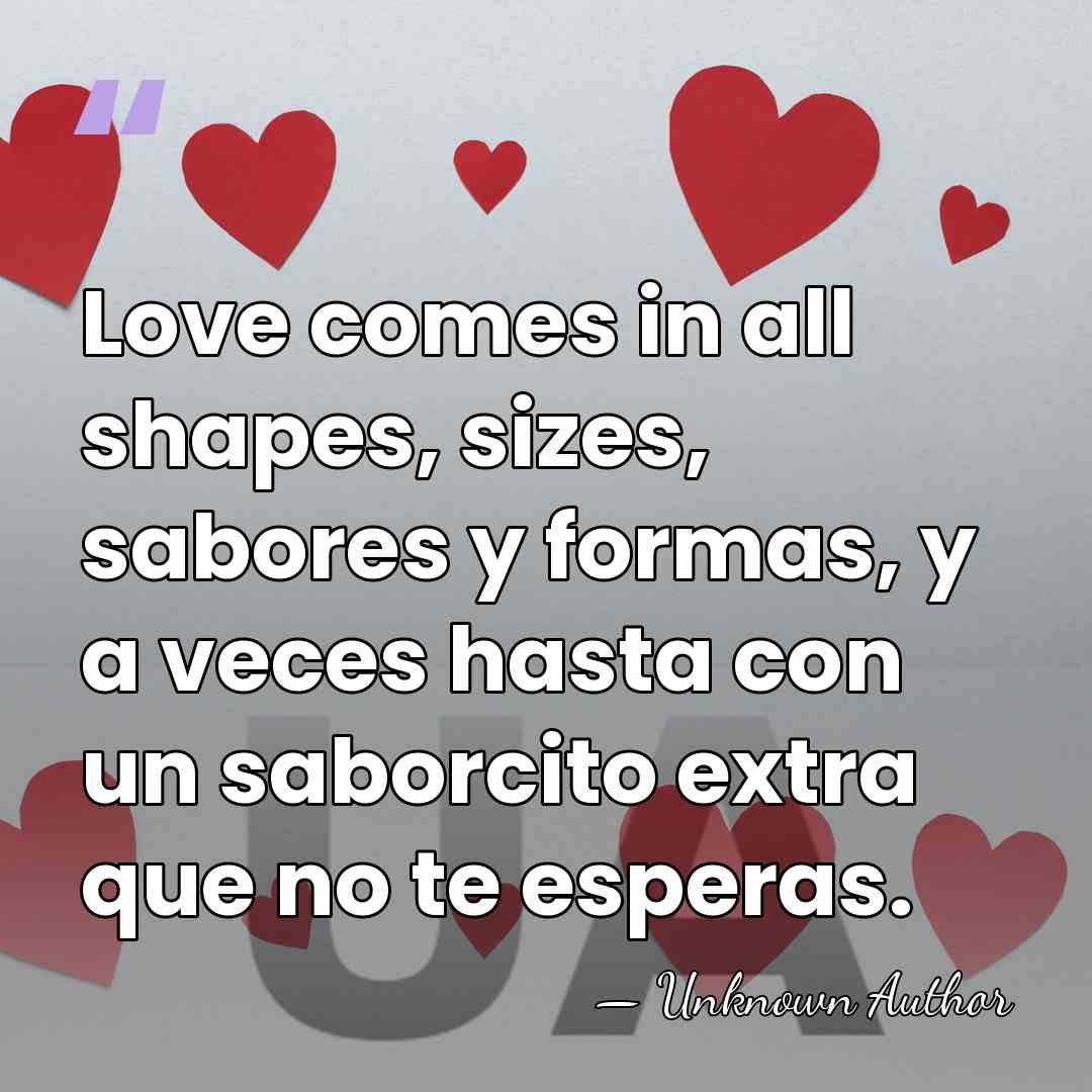 Love comes in all shapes, sizes, sabores y formas, y a veces&hellip; - Julieta Venegas