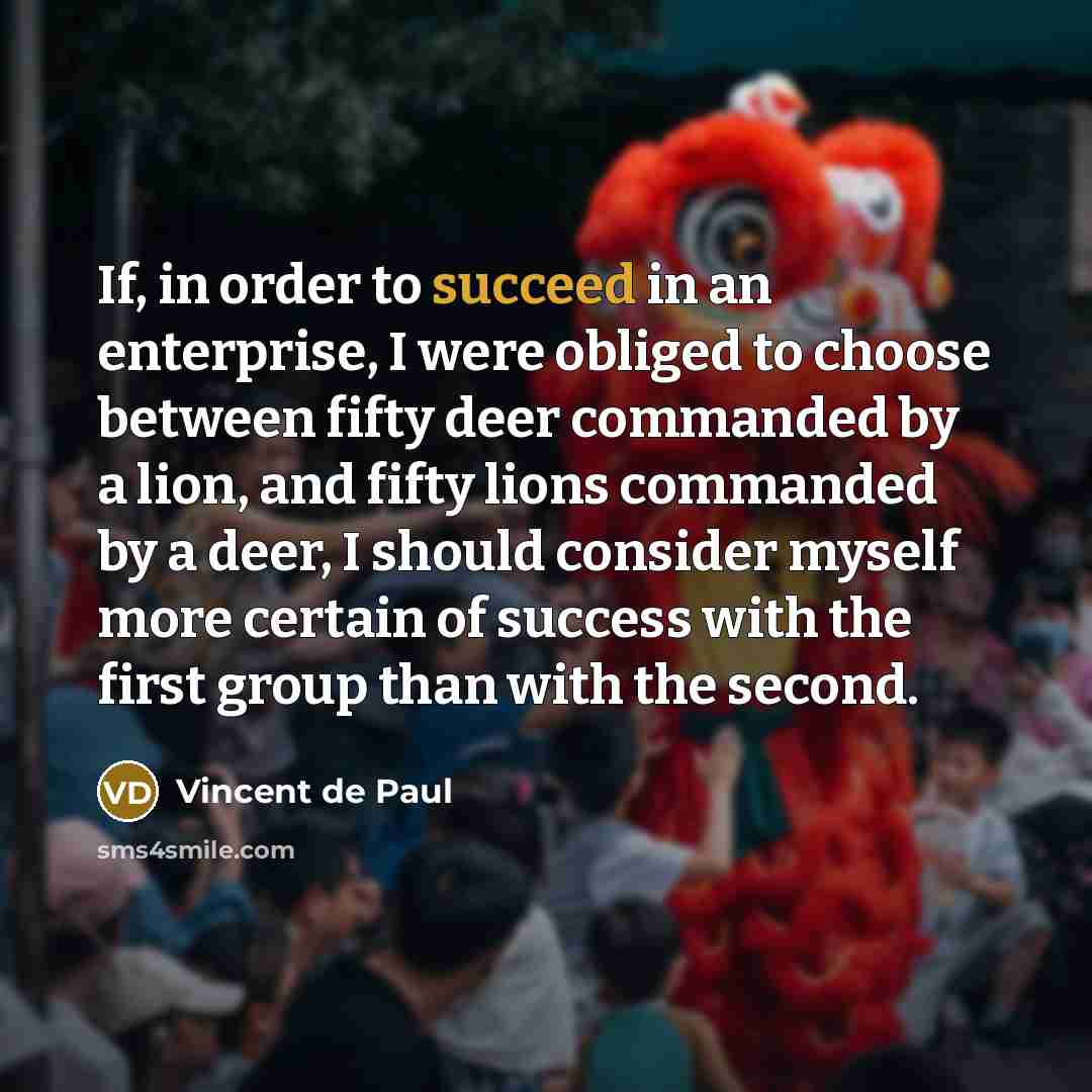 “If, in order to succeed in an enterprise, I were…” quote by Vincent de Paul