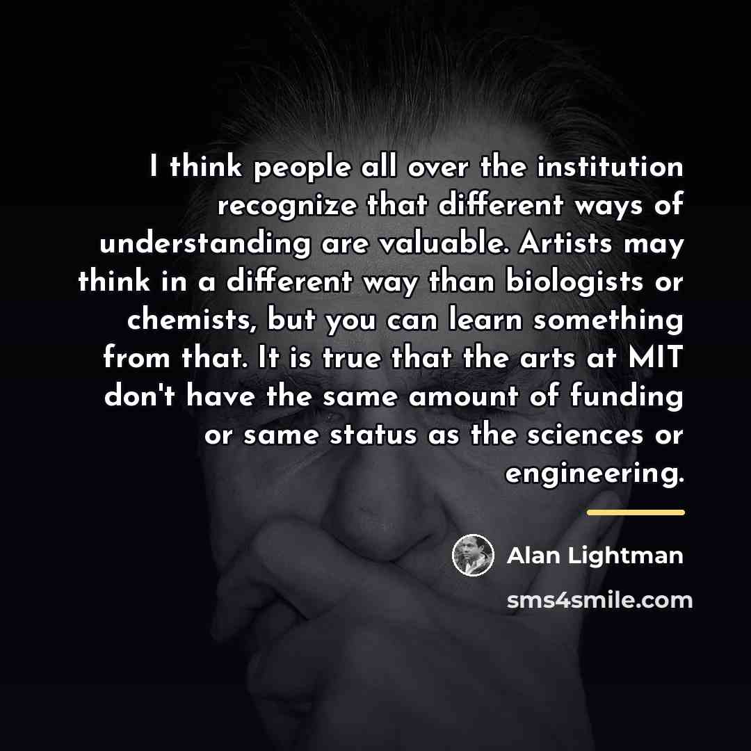 “I think people all over the institution recognize that different…” quote by Alan Lightman