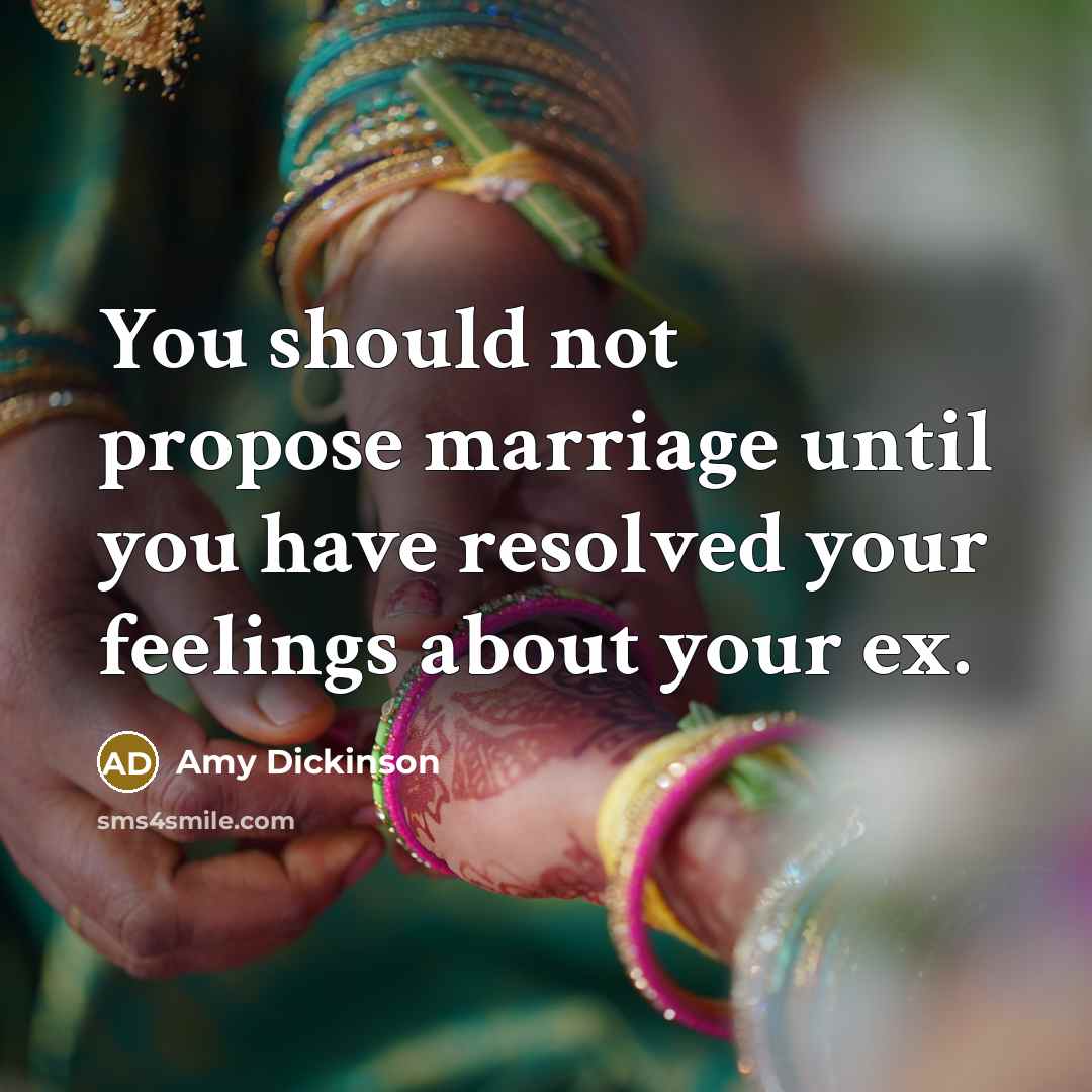 “You should not propose marriage until you have resolved your…” quote by Amy Dickinson