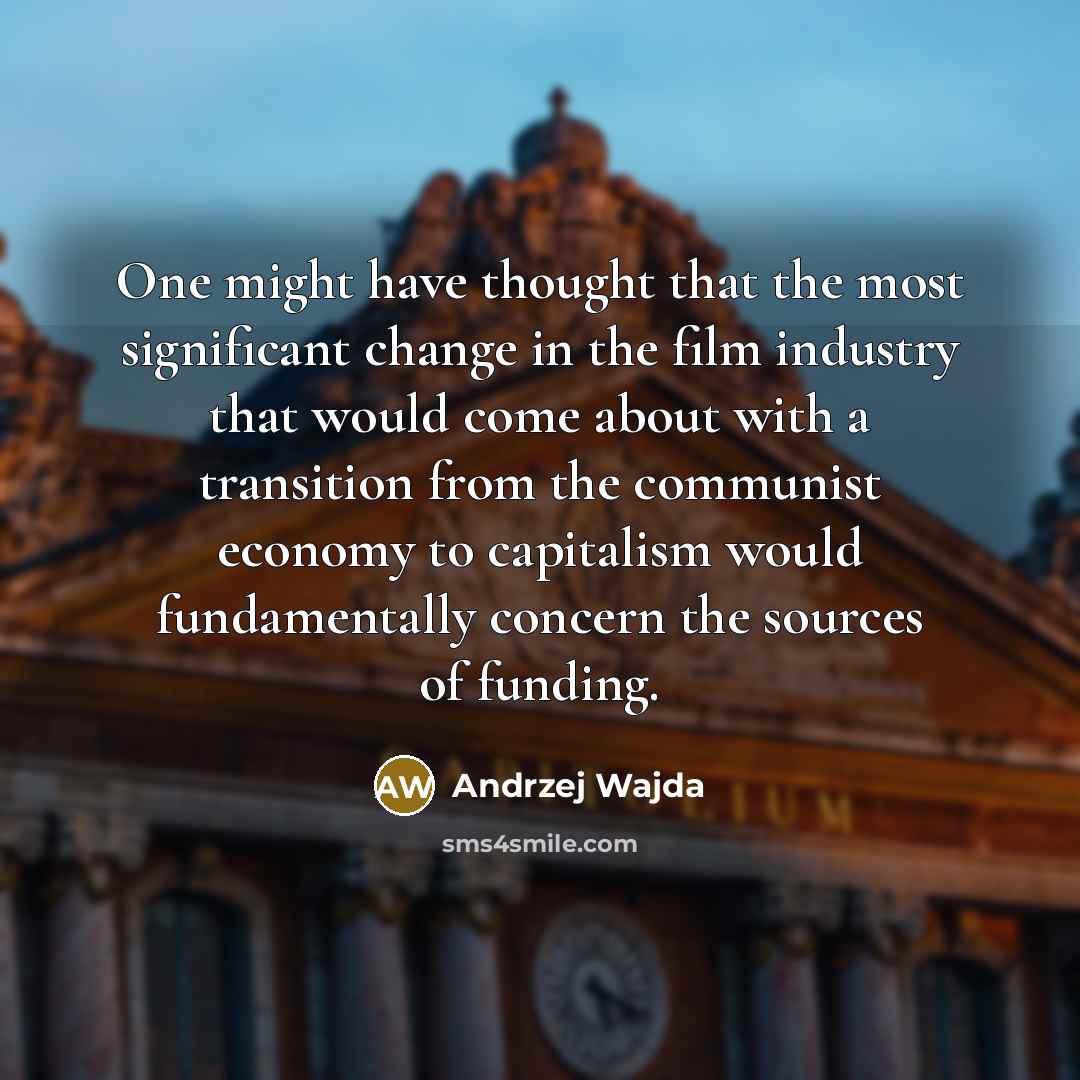 “One might have thought that the most significant change in…” quote by Andrzej Wajda