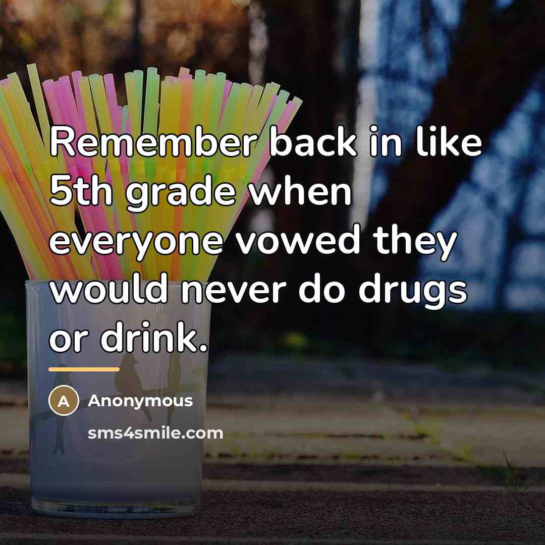 “Remember back in like 5th grade when everyone vowed they…” quote by Anonymous