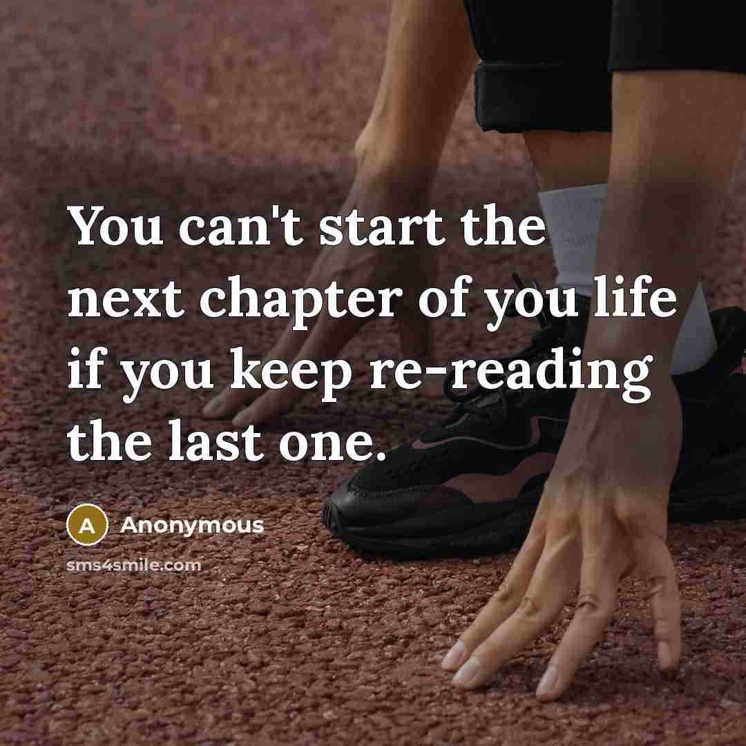 “You can't start the next chapter of you life if…” quote by Anonymous