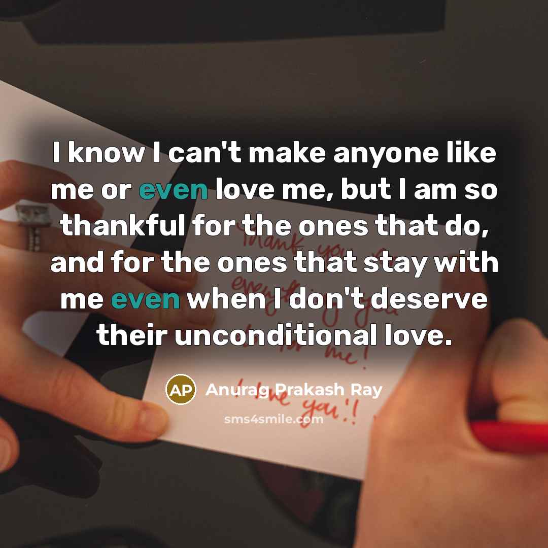 “I know I can't make anyone like me or even…” quote by Anurag Prakash Ray