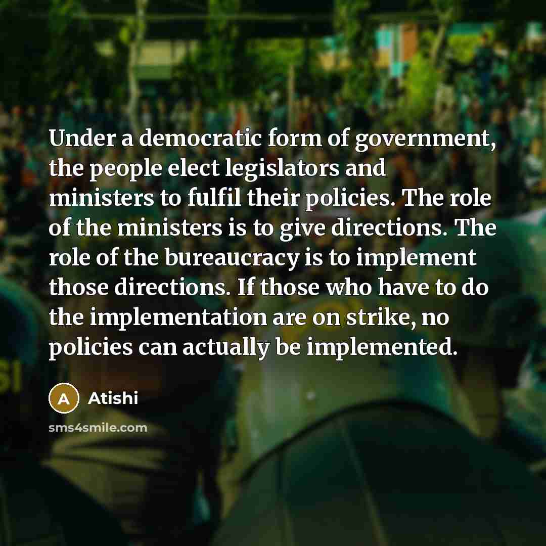 “Under a democratic form of government, the people elect legislators…” quote by Atishi