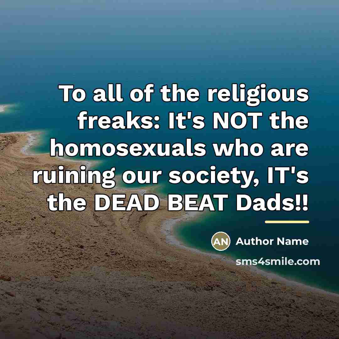 “To all of the religious freaks: It's NOT the homosexuals…” quote by Author Name