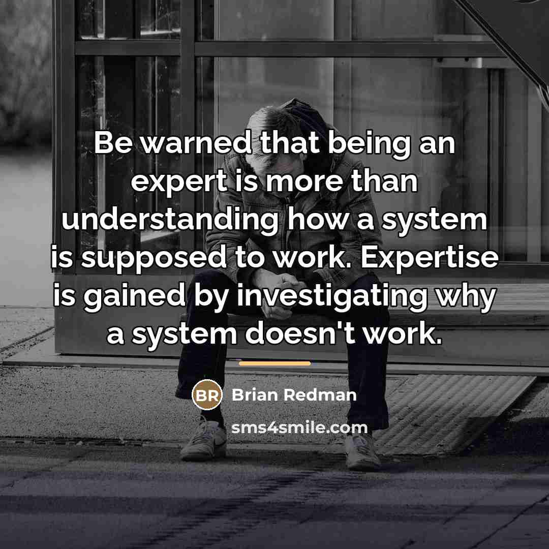 “Be warned that being an expert is more than understanding…” quote by Brian Redman