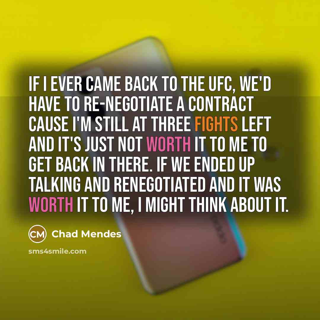 “If I ever came back to the UFC, we'd have…” quote by Chad Mendes