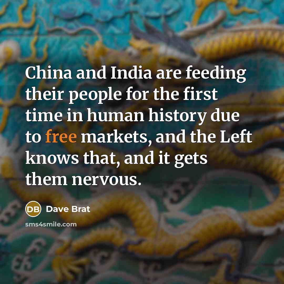 “China and India are feeding their people for the first…” quote by Dave Brat