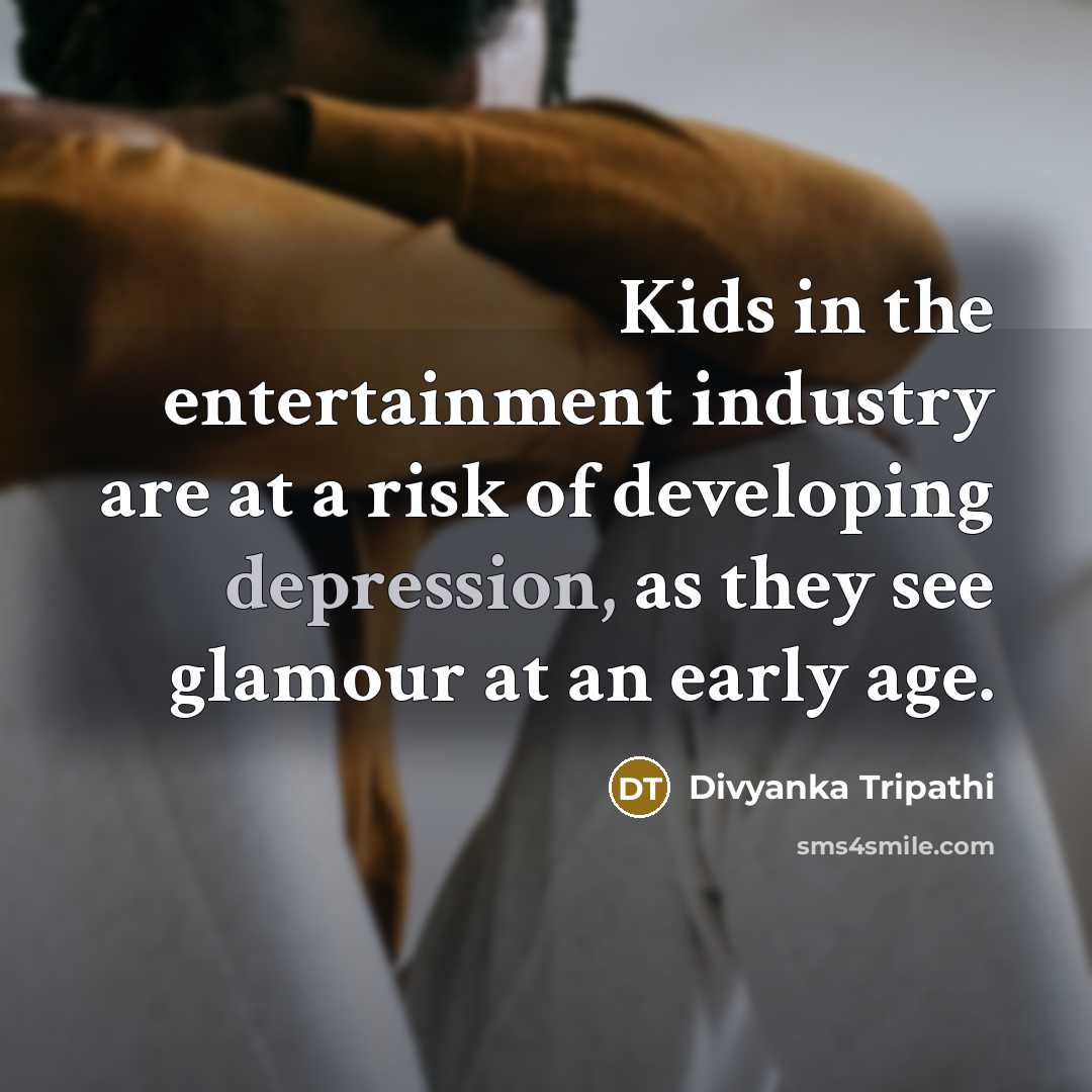 “Kids in the entertainment industry are at a risk of…” quote by Divyanka Tripathi