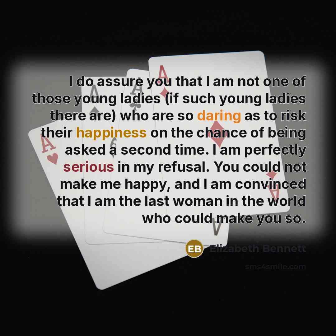 “I do assure you that I am not one of…” quote by Elizabeth Bennett