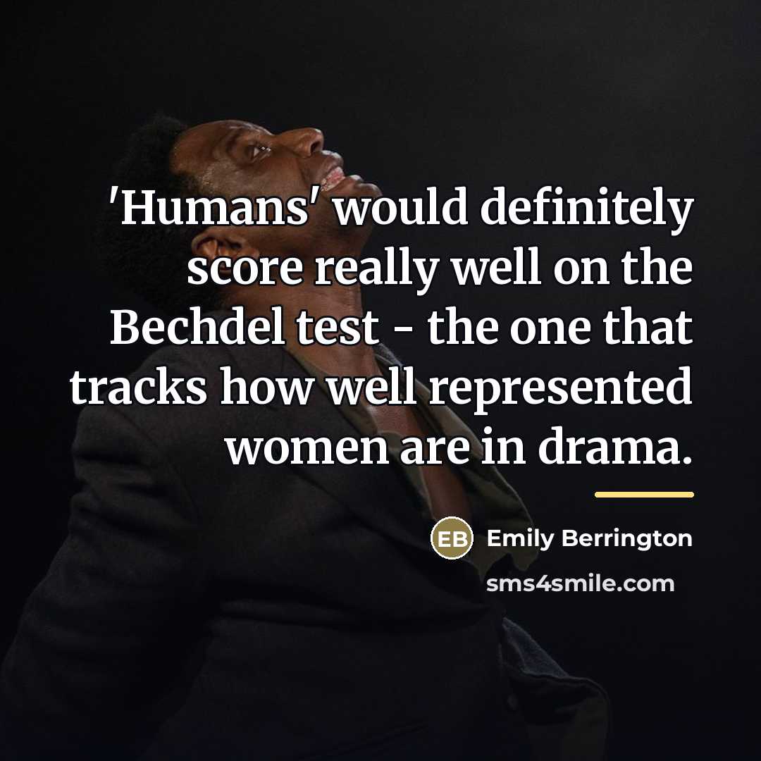 “'Humans' would definitely score really well on the Bechdel test…” quote by Emily Berrington