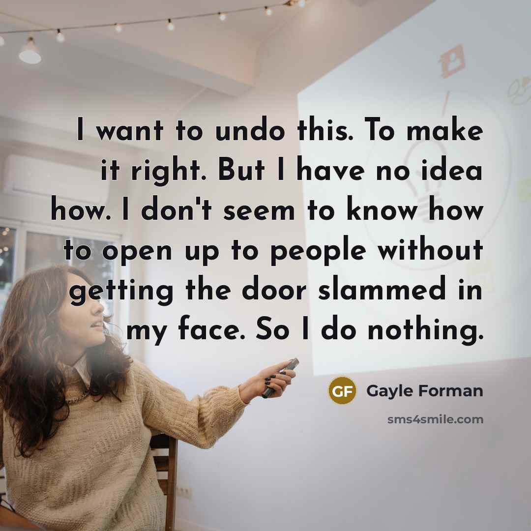“I want to undo this. To make it right. But…” quote by Gayle Forman