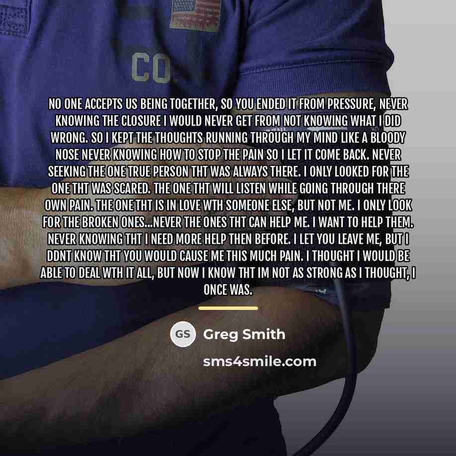 “No one accepts us being together, So you ended it…” quote by Greg Smith