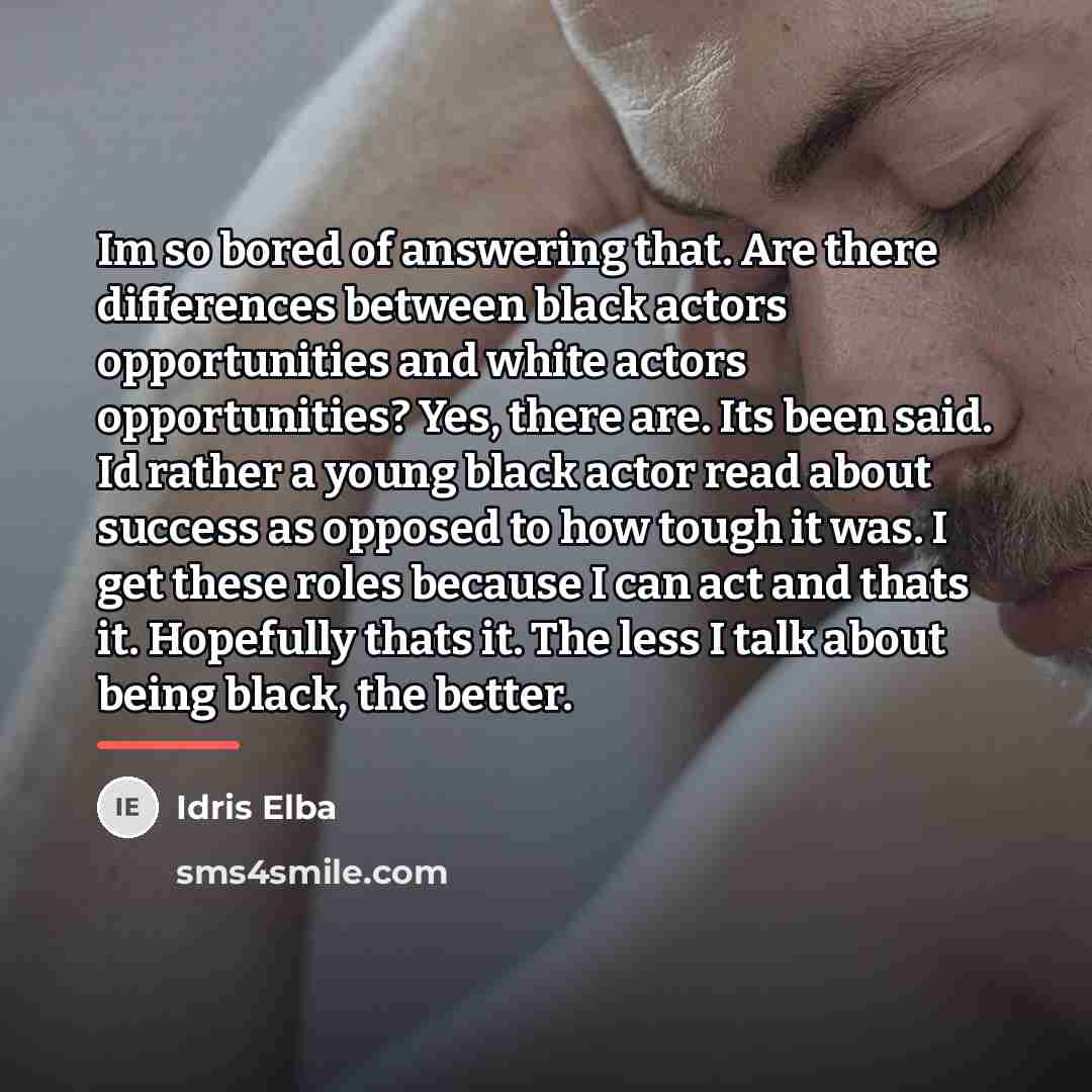 “Im so bored of answering that. Are there differences between…” quote by Idris Elba
