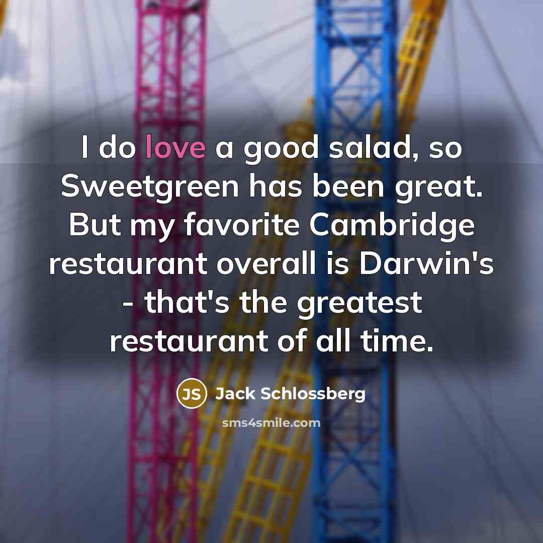 “I do love a good salad, so Sweetgreen has been…” quote by Jack Schlossberg