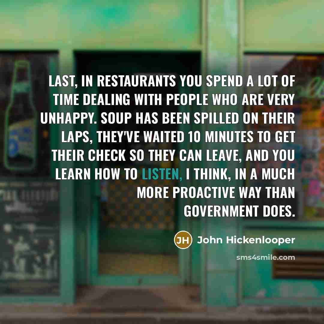 “Last, in restaurants you spend a lot of time dealing…” quote by John Hickenlooper