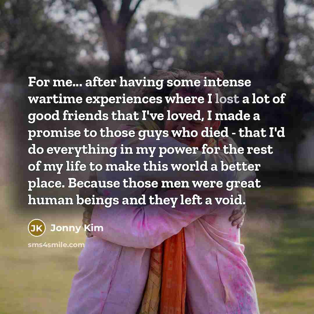 “For me... after having some intense wartime experiences where I…” quote by Jonny Kim