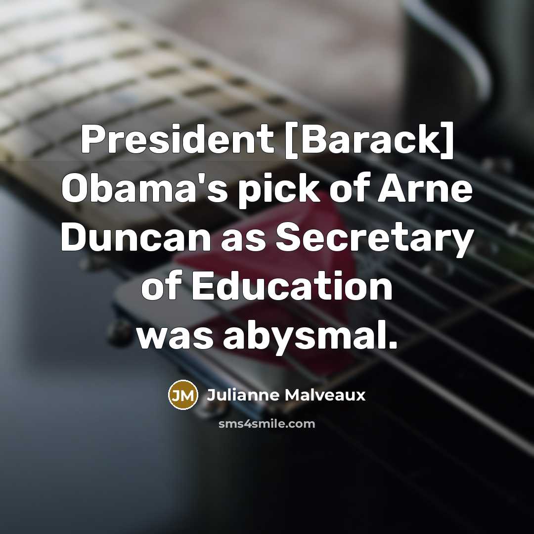 “President [Barack] Obama's pick of Arne Duncan as Secretary of…” quote by Julianne Malveaux