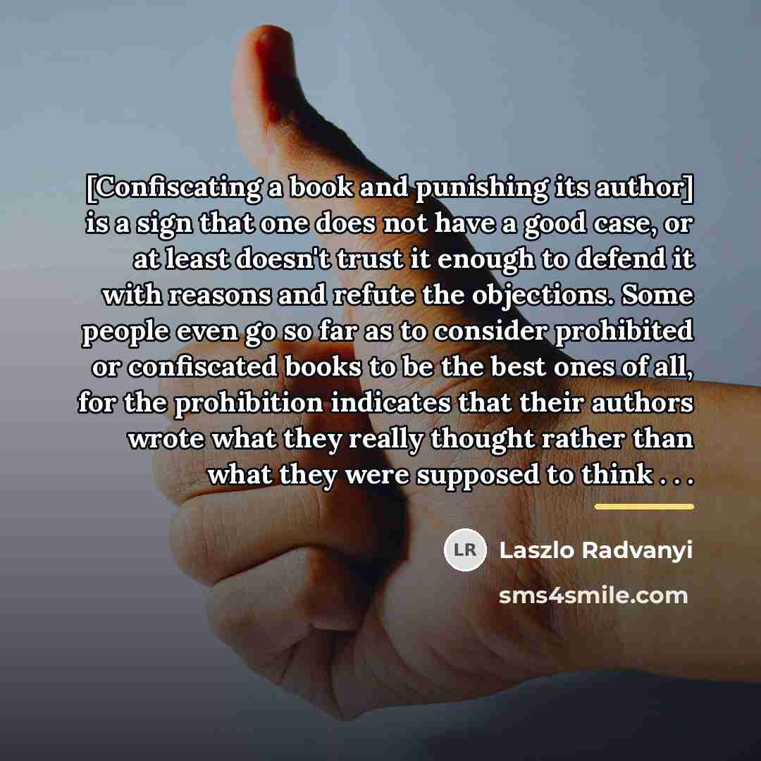 “[Confiscating a book and punishing its author] is a sign…” quote by Laszlo Radvanyi