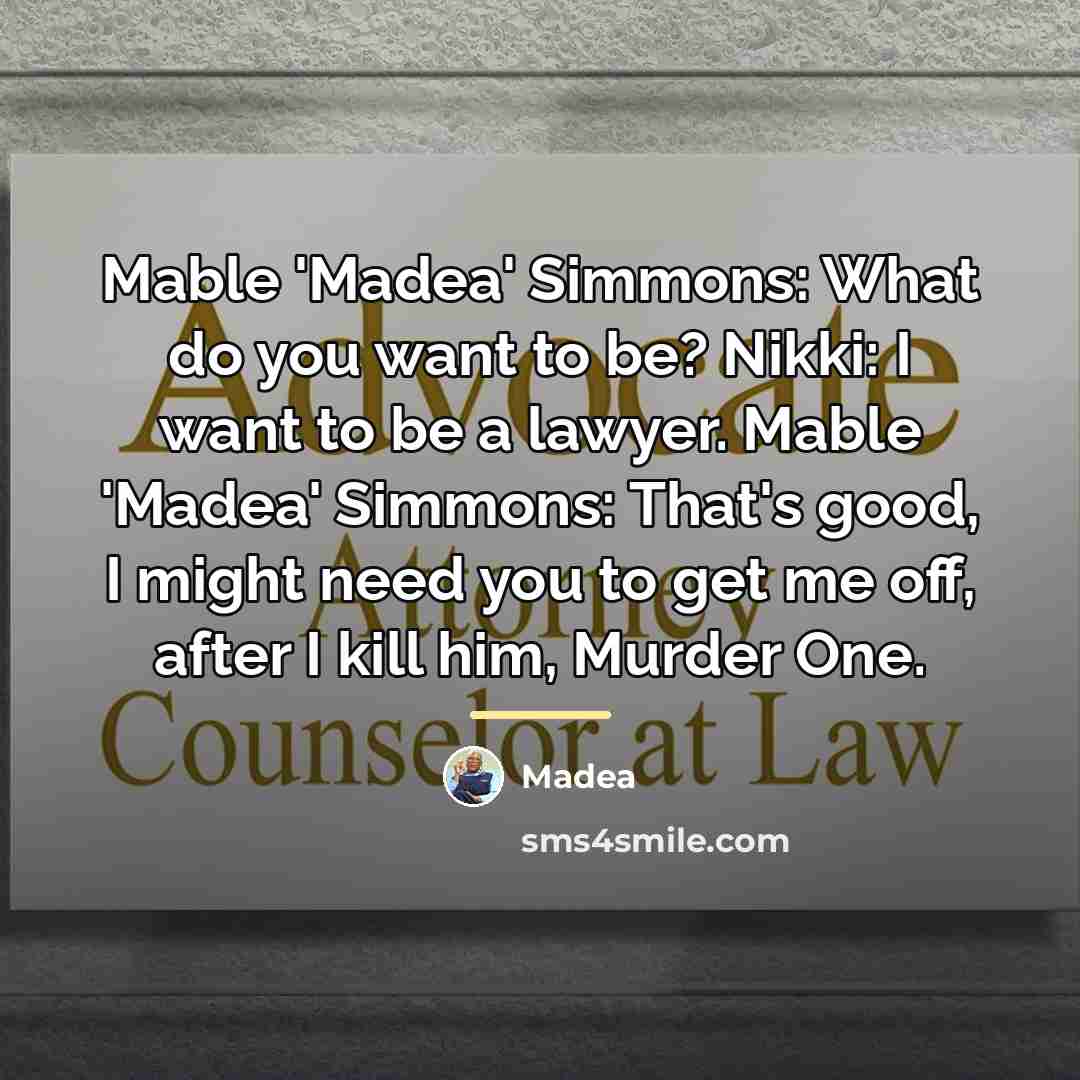 “Mable 'Madea' Simmons: What do you want to be? Nikki:…” quote by Madea
