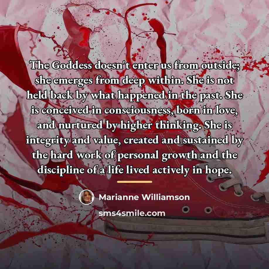 “The Goddess doesn't enter us from outside; she emerges from…” quote by Marianne Williamson