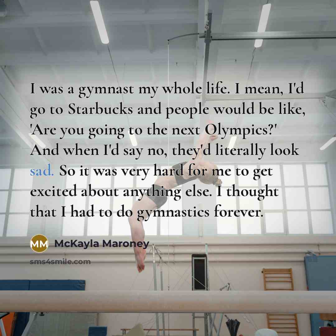 “I was a gymnast my whole life. I mean, I'd…” quote by McKayla Maroney