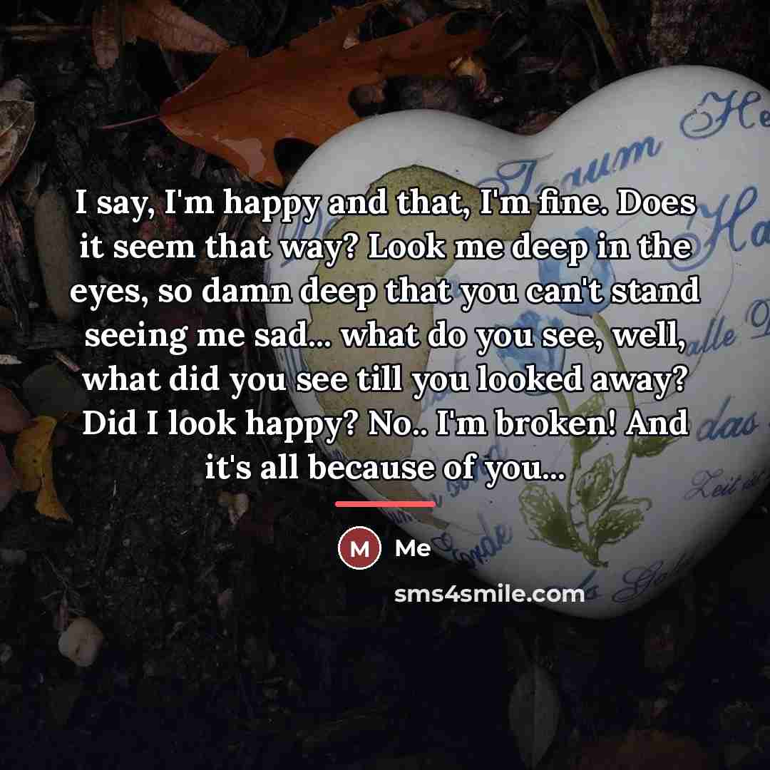 “I say, I'm happy and that, I'm fine. Does it…” quote by Me
