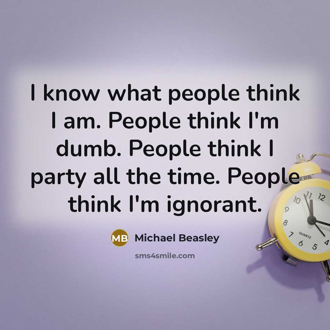“I know what people think I am. People think I'm…” quote by Michael Beasley