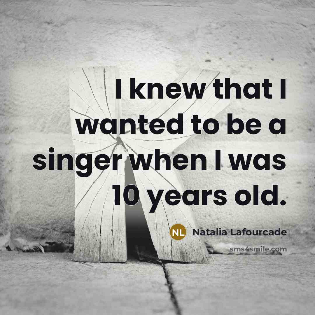 “I knew that I wanted to be a singer when…” quote by Natalia Lafourcade