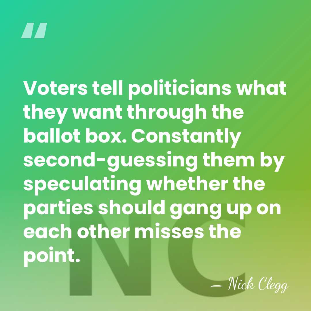 Voters tell politicians what they want through the ballot box. Constantly second-guessing&hellip; - Nick Clegg