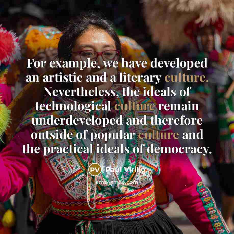 “For example, we have developed an artistic and a literary…” quote by Paul Virilio