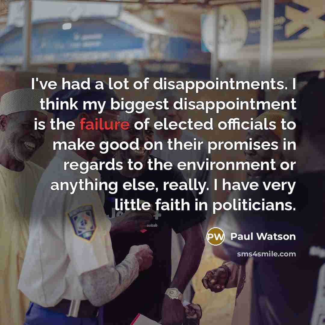 “I've had a lot of disappointments. I think my biggest…” quote by Paul Watson