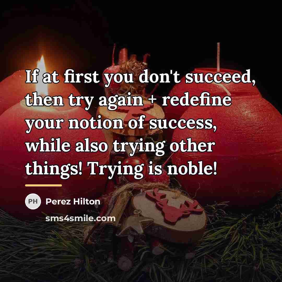 “If at first you don't succeed, then try again +…” quote by Perez Hilton