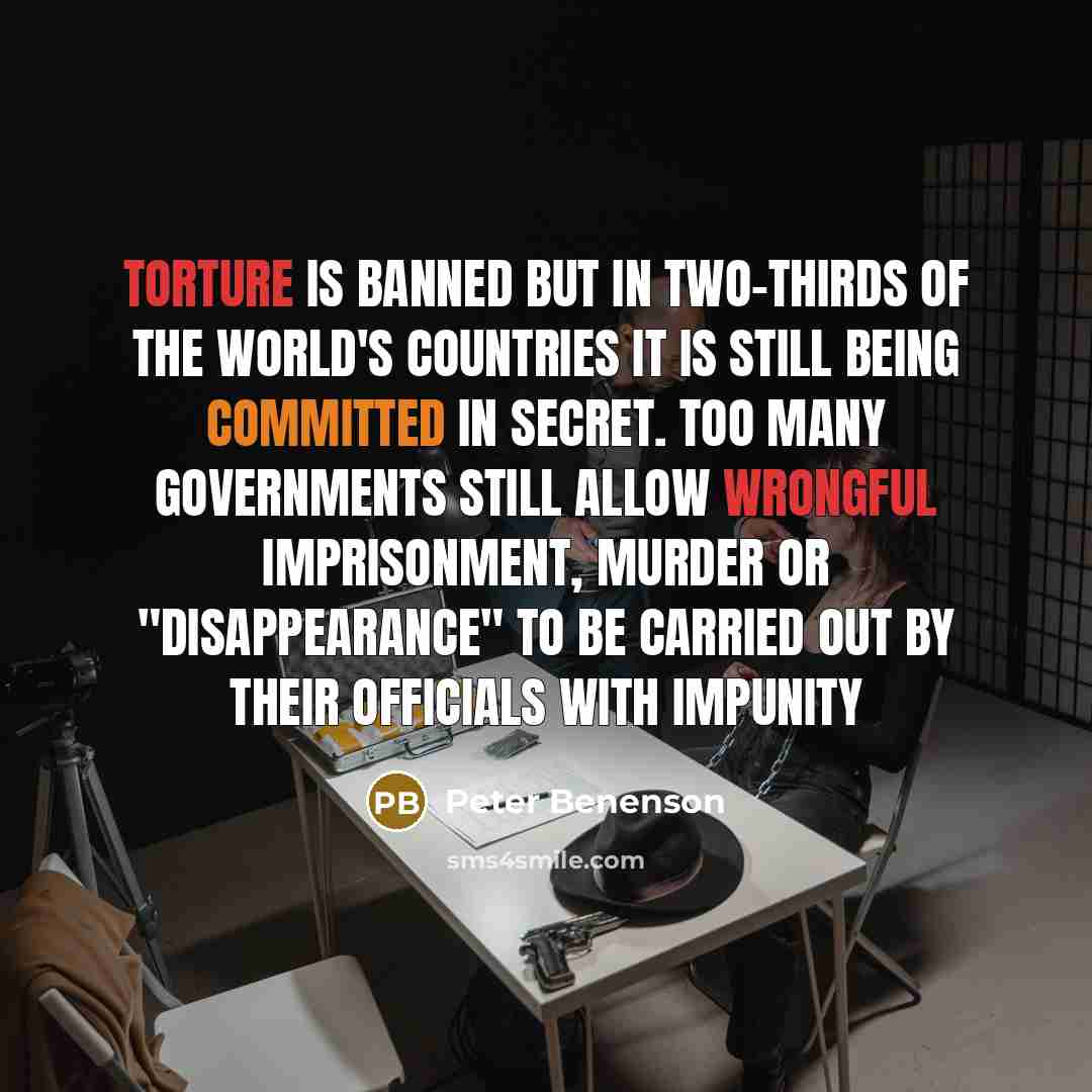 “Torture is banned but in two-thirds of the world's countries…” quote by Peter Benenson
