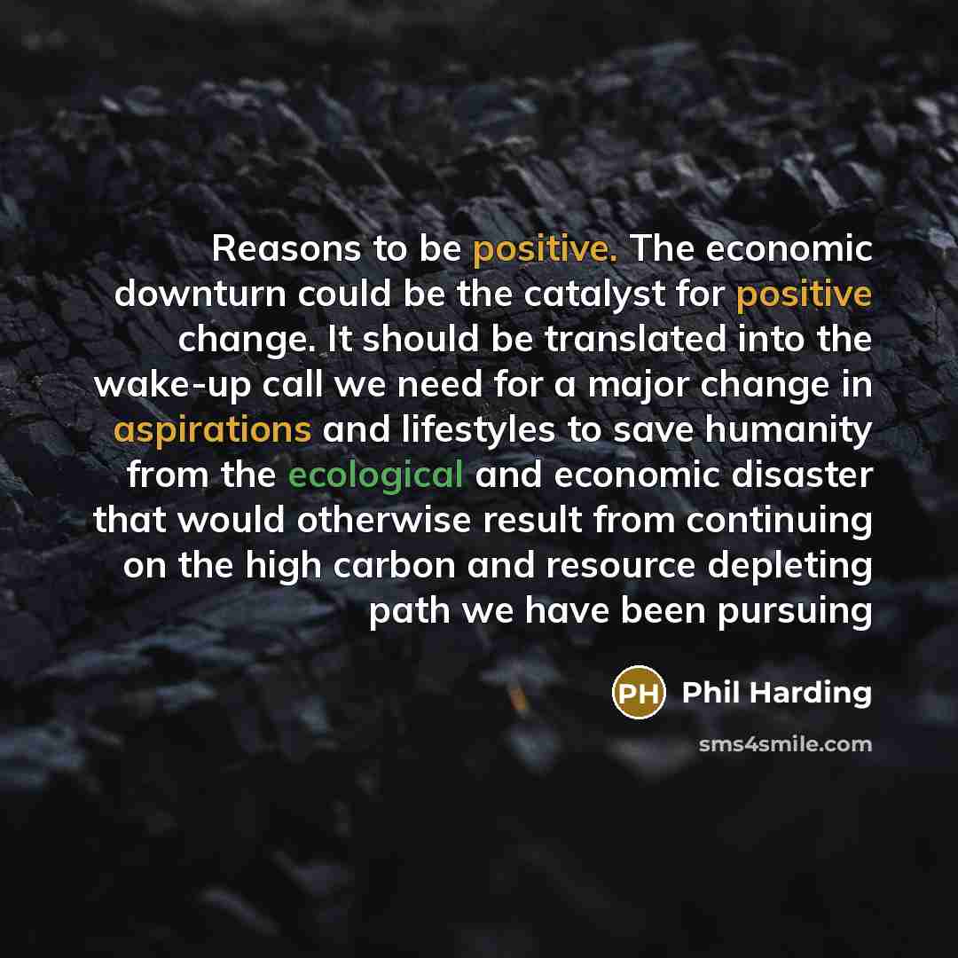 “Reasons to be positive. The economic downturn could be the…” quote by Phil Harding