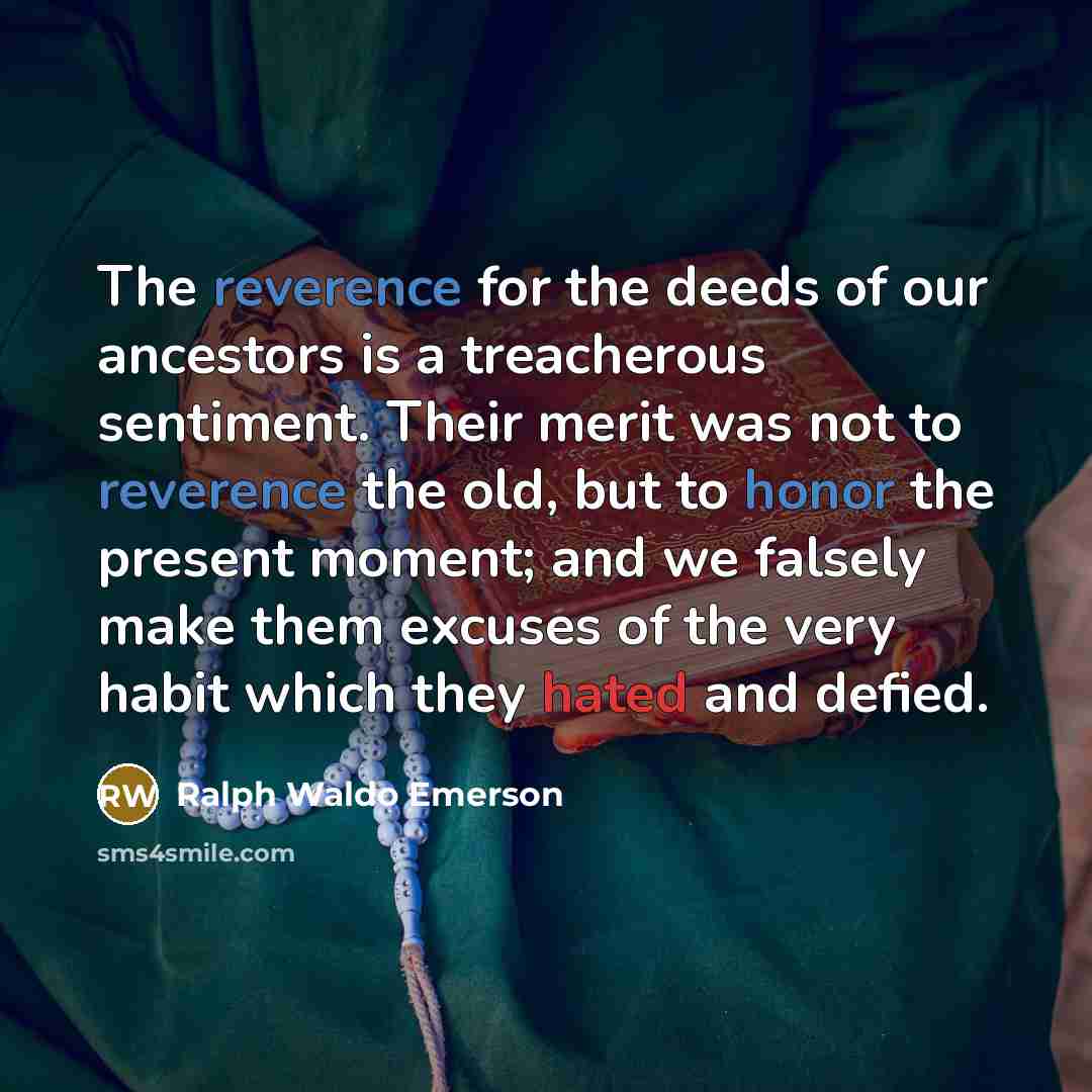 “The reverence for the deeds of our ancestors is a…” quote by Ralph Waldo Emerson
