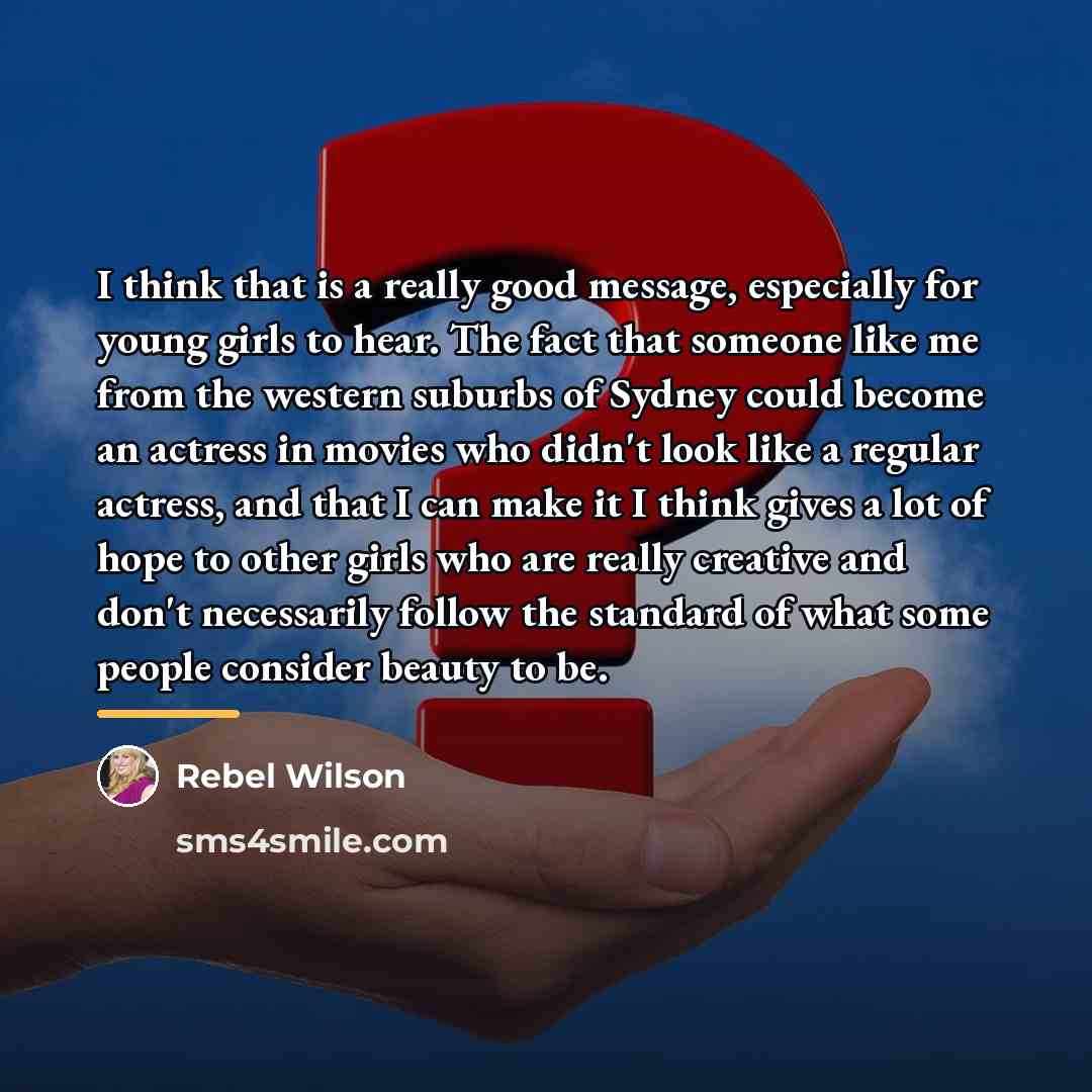 “I think that is a really good message, especially for…” quote by Rebel Wilson