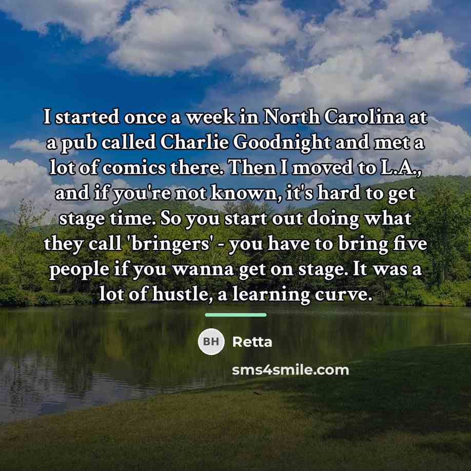 “I started once a week in North Carolina at a…” quote by Retta