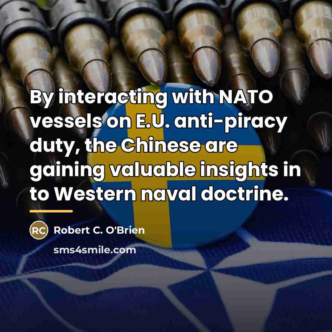“By interacting with NATO vessels on E.U. anti-piracy duty, the…” quote by Robert C. O'Brien