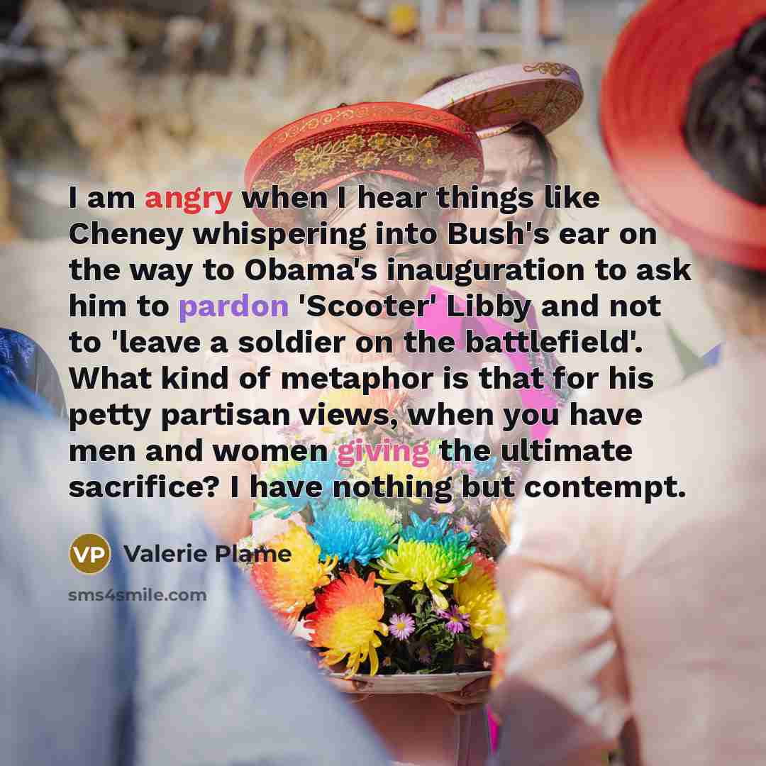 “I am angry when I hear things like Cheney whispering…” quote by Valerie Plame
