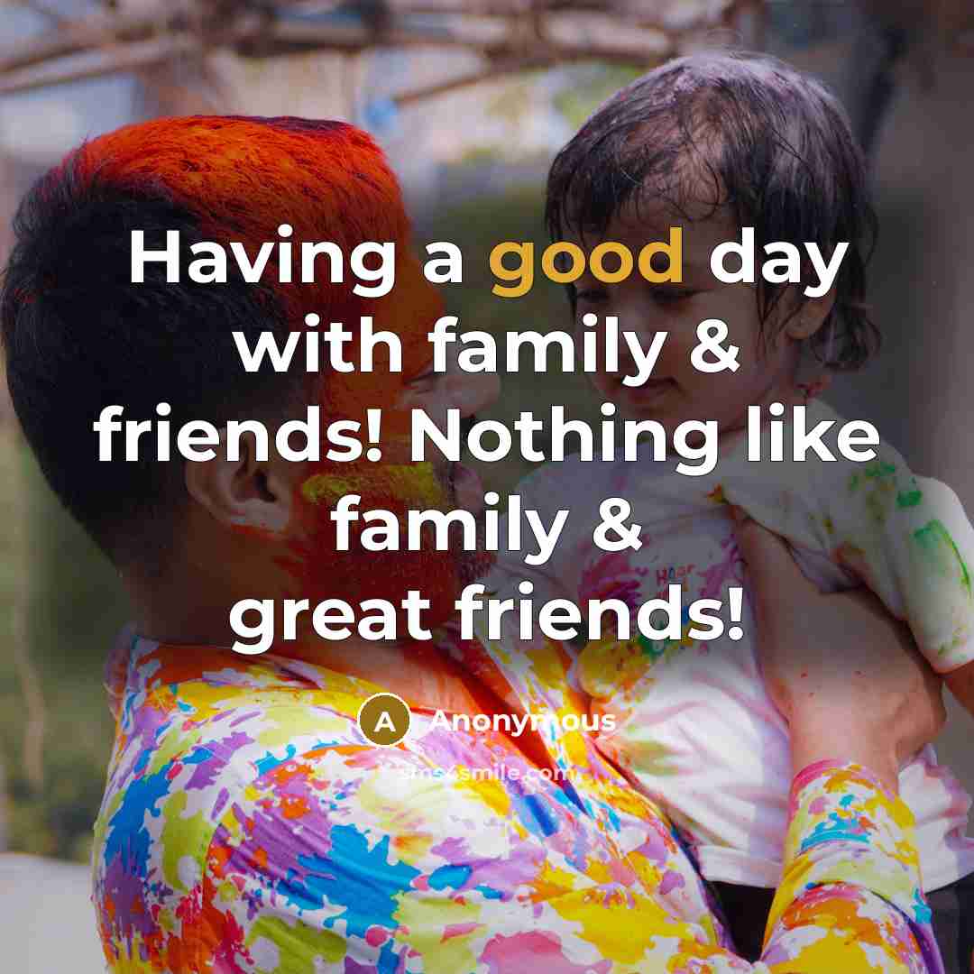 “Having a good day with family & friends! Nothing like…” quote by Anonymous