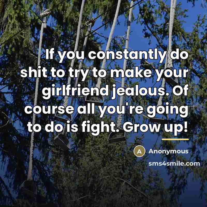 “If you constantly do shit to try to make your…” quote by Anonymous