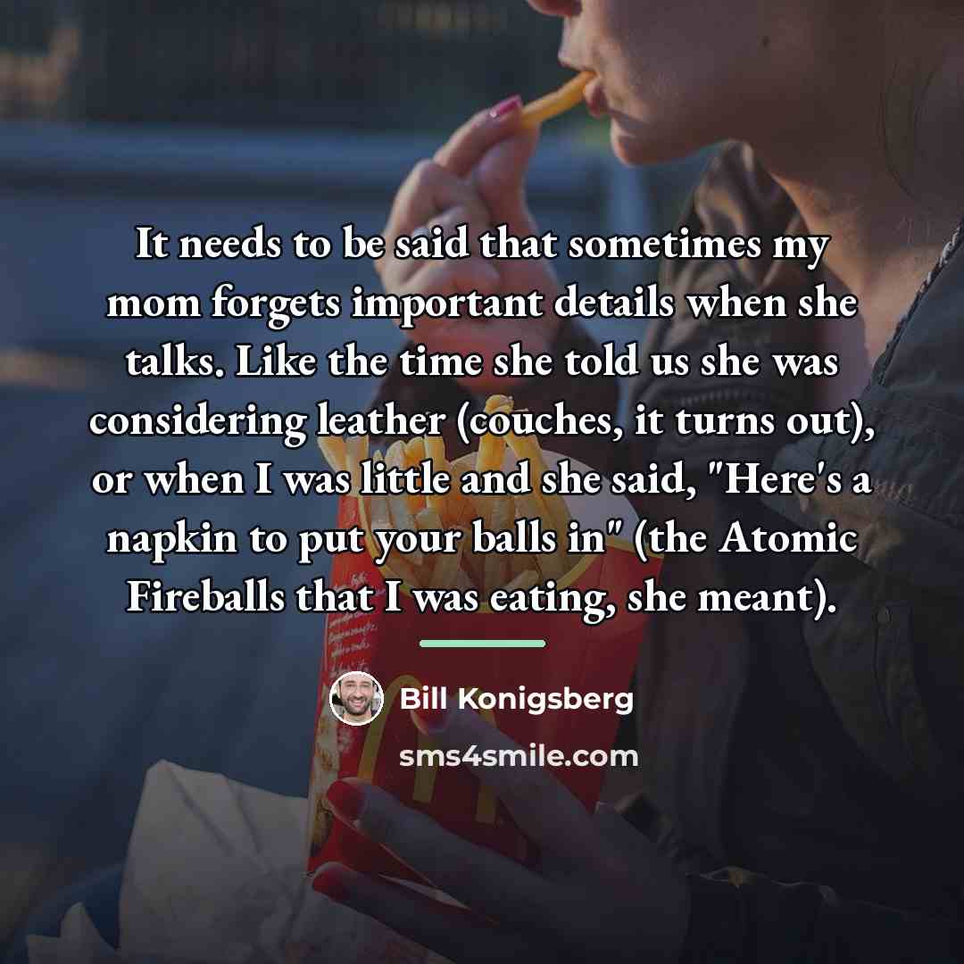 “It needs to be said that sometimes my mom forgets…” quote by Bill Konigsberg