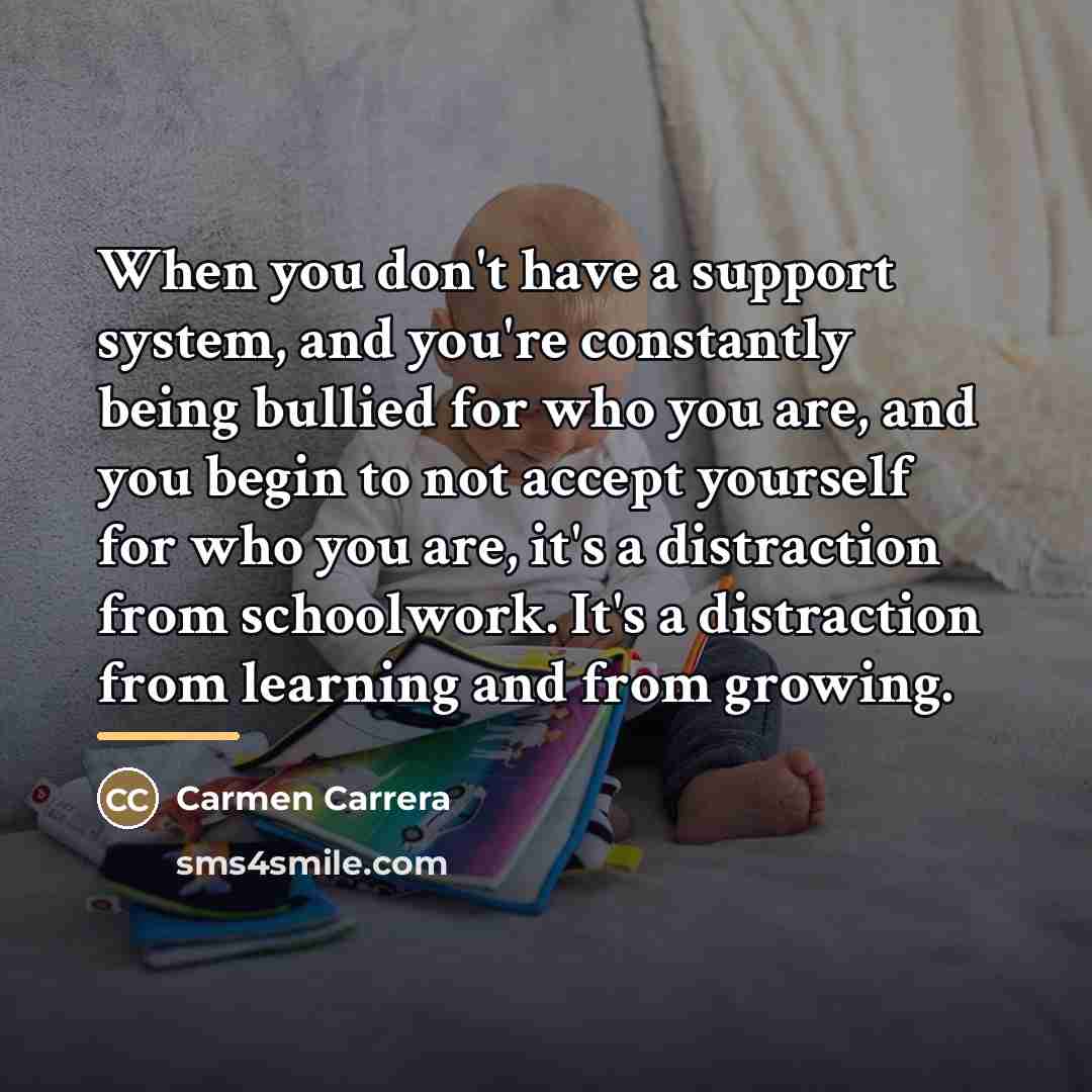 “When you don't have a support system, and you're constantly…” quote by Carmen Carrera