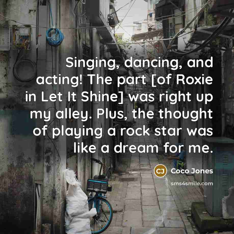 “Singing, dancing, and acting! The part [of Roxie in Let…” quote by Coco Jones