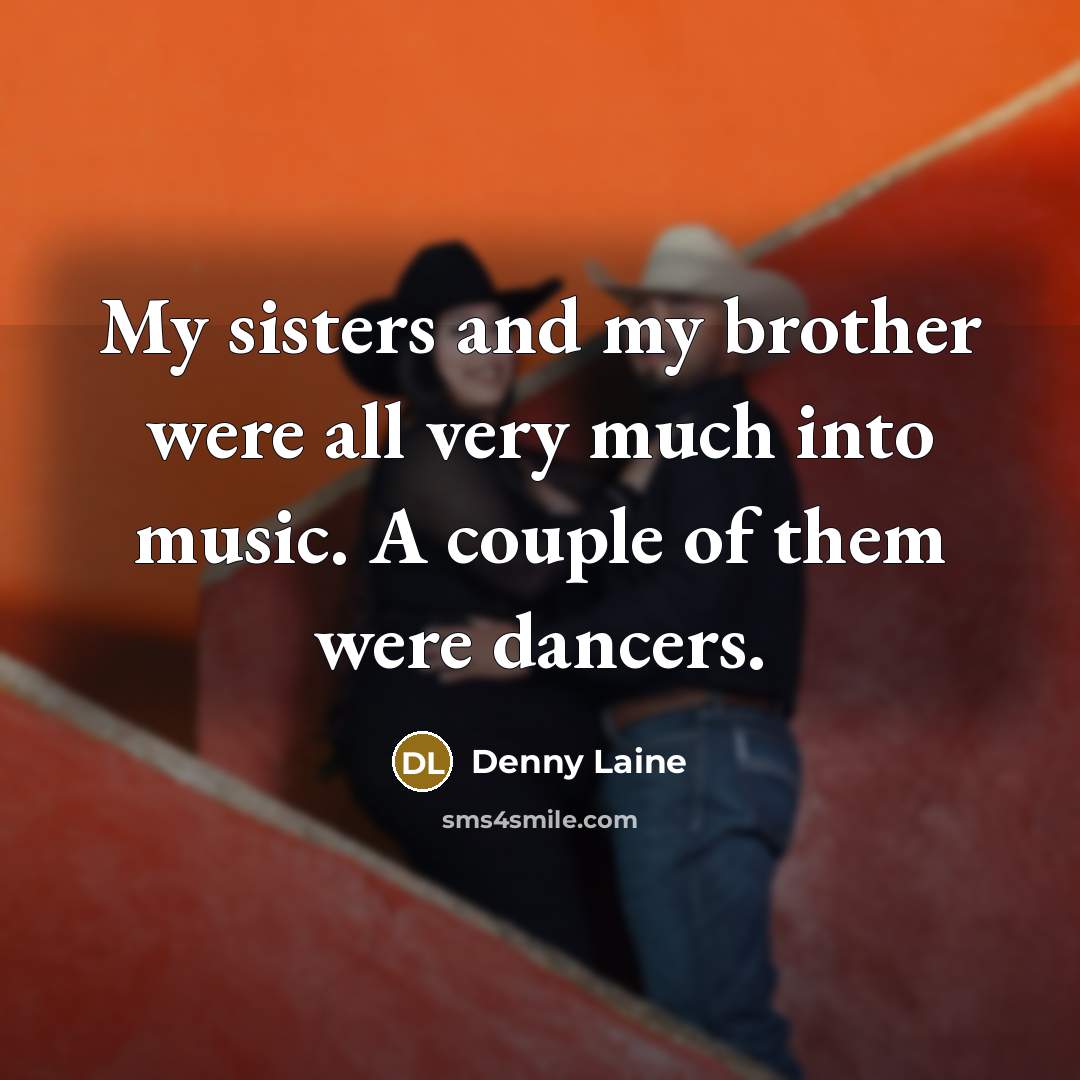“My sisters and my brother were all very much into…” quote by Denny Laine