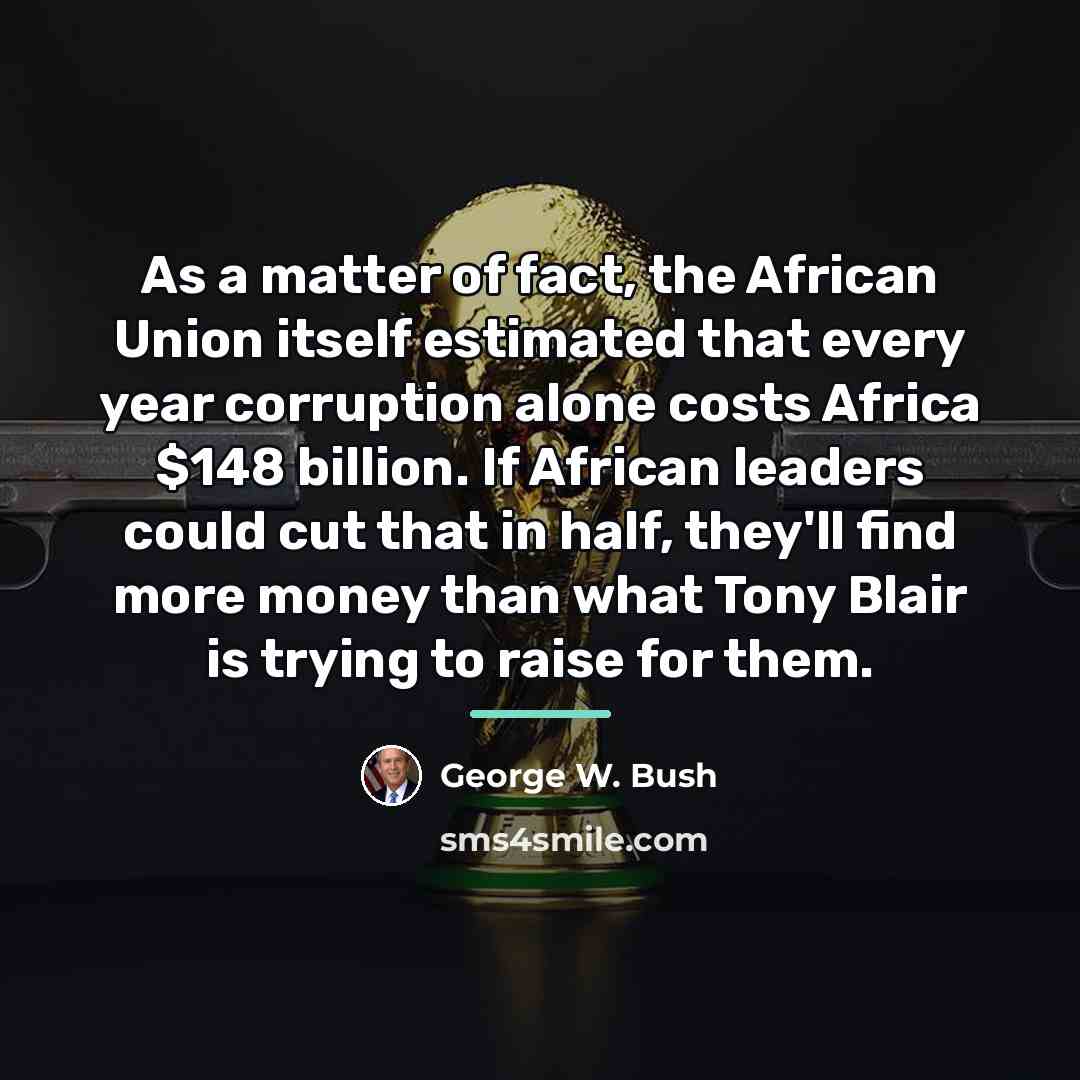 “As a matter of fact, the African Union itself estimated…” quote by George W. Bush