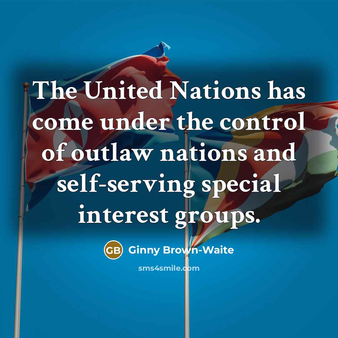 “The United Nations has come under the control of outlaw…” quote by Ginny Brown-Waite